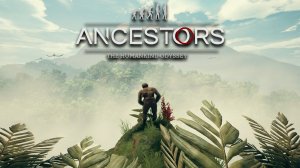 Ancestors: The Humankind Odyssey - ПЕРВАЯ ЭВОЛЮЦИЯ - 1#