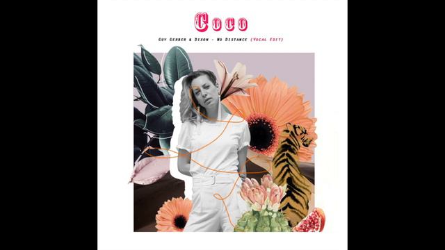Guy Gerber & Dixon - No Distance (Coco Vocal Edit) смотреть онлайн