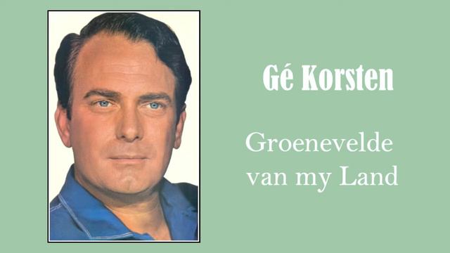 Gé Korsten - Groenevelde van my Land смотреть онлайн