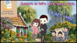 Rebirth in 60’s with three kids : Ch 421 - 440