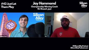 Just Let Them Play With Jay Hammond | Silicon Alley Podcast