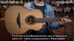 Обзор трэвел-гитары LAG TRAVEL-RC