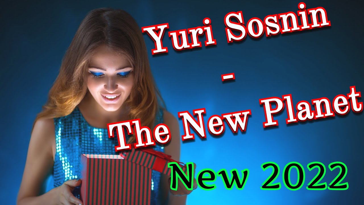 Yuri Sosnin - The New Planet ( NEW 2022 )