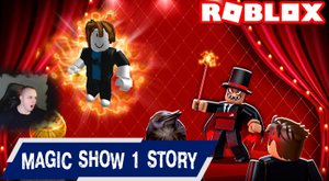 Roblox ➤ Magic Show 1 Story ➤ Прохождение игры Роблокс Волшебное шоу 1 История
