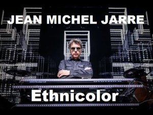 "Ethnicolor" - Jean-Michel Jarre