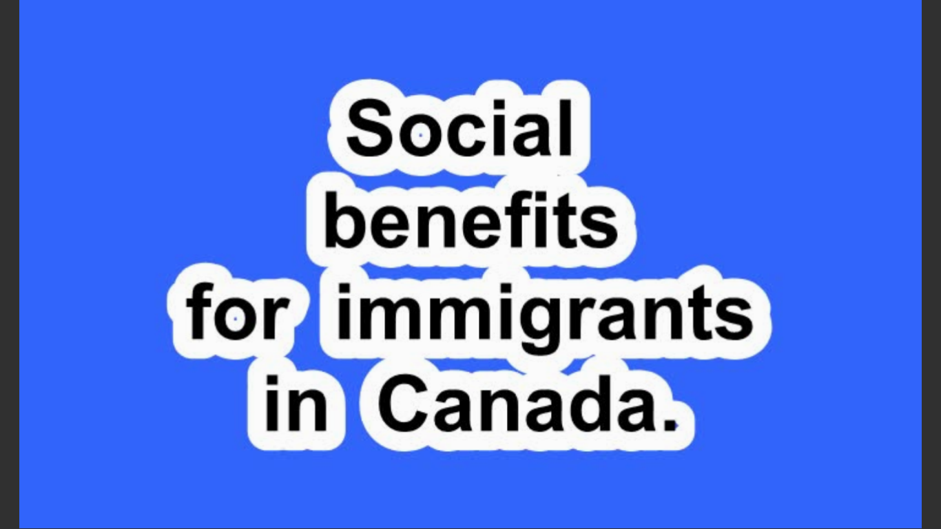 Social benefits, allowances and benefits for immigrants in Canada.