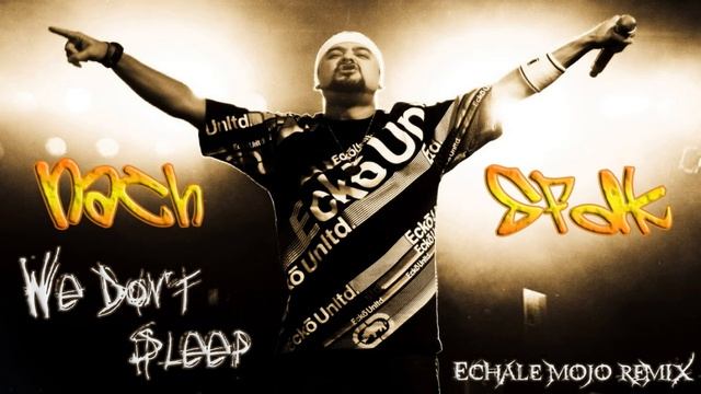 Nach & SFDK - We Don't Sleep (Echale Mojo Remix) смотреть онлайн