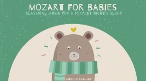 Песни для фортепиано для малышей ❤ BABY MOZART ❤ Классическая музыка для идеального ночного сна