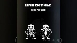 Undertale - Time Paradox [Phase 1 OST]