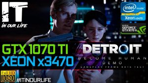 Detroit: Become Human | Xeon x3470 + GTX 1070 Ti | Gameplay | Frame Rate Test | 1080p