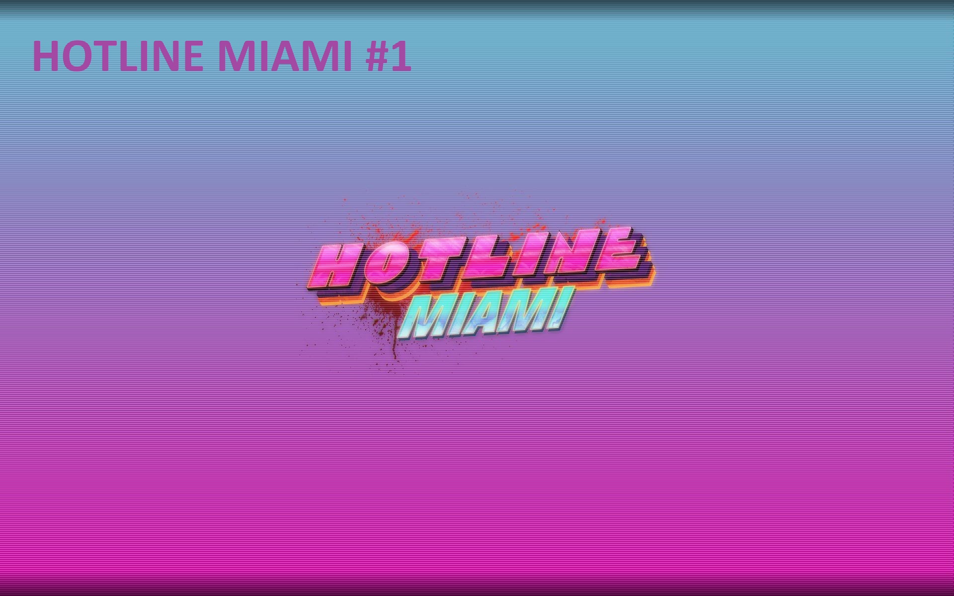 HOTLINE MIAMI. Прохождение. Часть 1.