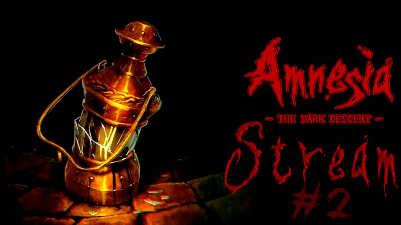 Бренненбуржские ужасы ┃Amnesia: The Dark Descent #2 Final  [Стрим от 13.12.2023]