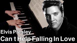 Elvis Presley - Can't Help Falling In Love