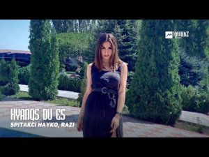 Spitakci Hayko, Razi - Kyanqs du es