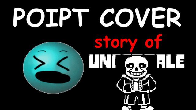STORY OF UNDERTALE (POIPT COVER) смотреть онлайн
