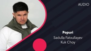 Sadulla Fatxullayev & Kuk Choy - Popuri | Садулла Фатхуллаев & Кук Чой - Попури (AUDIO)