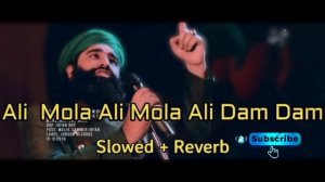 Ali mola Ali mola Ali dam dam slow reverb qwali