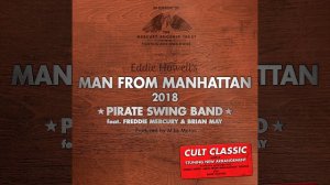 Man from Manhattan 2018 (feat. Freddie Mercury, Eddie Howell, Brian May) (Extended Mix)