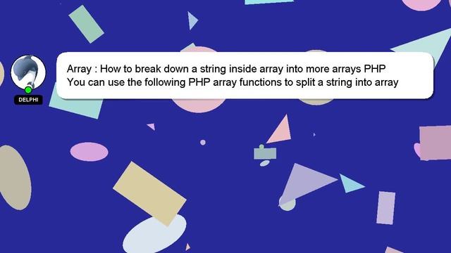 Array : How to break down a string inside array into more arrays PHP смотреть онлайн