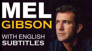 ENGLISH SPEECH - MEL GIBSON (English Subtitles)