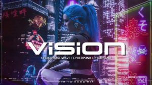 1 HOUR Hardwave / Cyberpunk / Phonk Mix 'VISION'