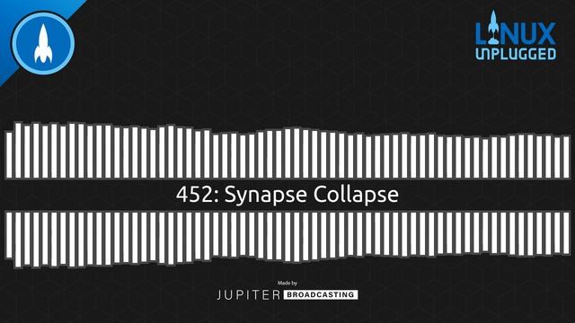 Synapse Collapse | LINUX Unplugged 452 смотреть онлайн