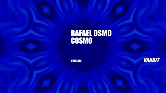 Rafael Osmo - Cosmo (VAN2410) смотреть онлайн