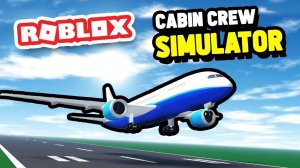 Обзор режима сabin crew simulator в Roblox