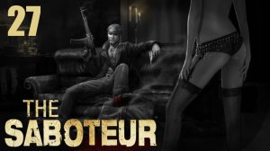 Прохождение The Saboteur #27 Катакомбы Парижа. Смерть Люка.