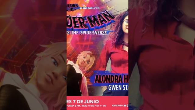 ENTREVISTA Alondra Hidalgo (Gwen Stacy) Spider-Man: A través del Spider-Verso MIÉRCOLES 7 DE JUNIO