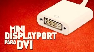 THUNDERBOLT para MAC | 4 Tipos de Mini Displayport para HDMI, VGA, DVI e Multiportas