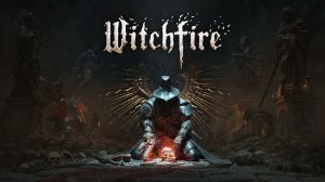 Witchfire (Early Access) ► Заценим...