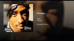 2Pac - Changes (Feat. Talent)