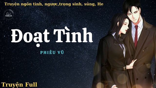 Audio Ngôn Tình - Đoạt Tình - Tập 3