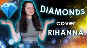 Diamonds - Rihanna cover