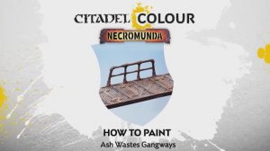 Warhammer 40000 Necromunda How to Paint - Ash Wastes Gangways
