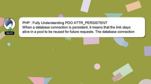 PHP : Fully Understanding PDO ATTR_PERSISTENT