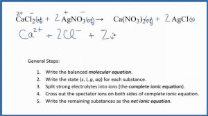 How to Write the Net Ionic Equation for CaCl2 + AgNO3 = Ca(NO3)2 + AgCl