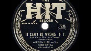 1943 HITS ARCHIVE: It Can’t Be Wrong - Allen Miller & Orchestra