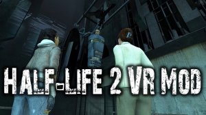Спасаем отца Алекс  Half-Life 2 VR Mod  Халф лайф 2 Виар мод #6