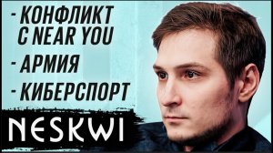 NesKwi – Лудомания, Конфликт с Near You, Армия и Чемпионства