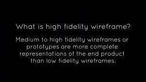 Wireframing - Low Fidelity Wireframes vs High Fidelity Wireframes