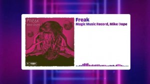 Magic Music Record, Mike Dope - Freak (Official Music Video)