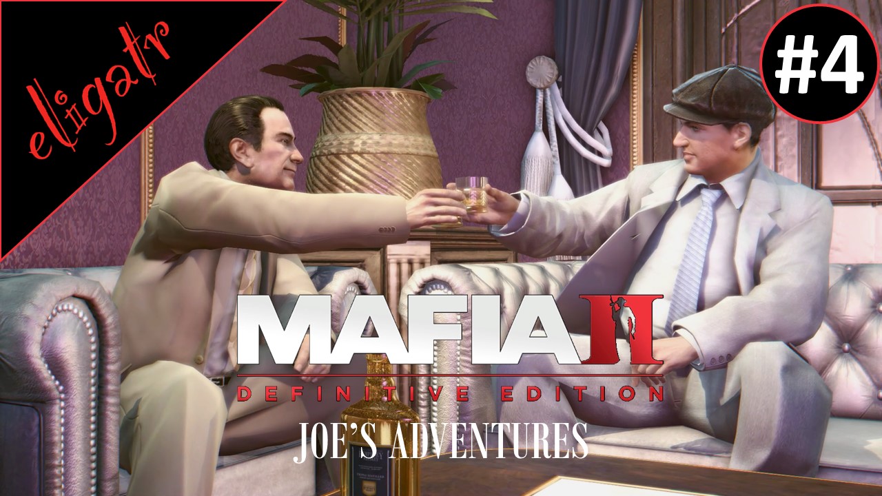 Mafia II: Definitive Edition "Joe's Adventures". Часть 4. Прохождение игры.