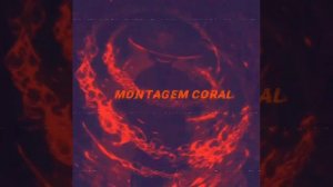 Montagem coral (remix)