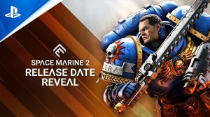 Warhammer 40,000: Space Marine 2 - The Game Awards 2023 - раскрытие даты выхода | PS5 Games