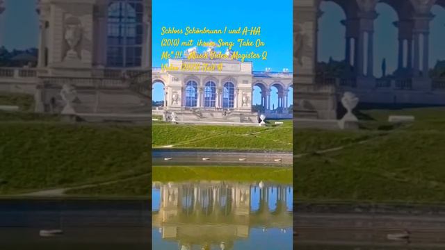 Schloss Schönbrunn! - und A-HA (2010) mit Ihrem Song: "Take On Me" !!!  (Teil 4) #schönbrunn #wien