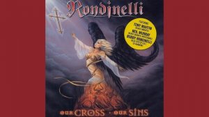 Rondinelli (feat. Tony Martin) - Our Cross - Our Sins (2002) (Full Album)