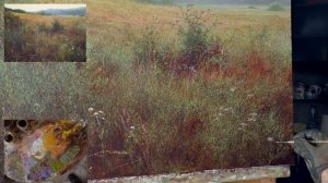 Проработка мелких деталей в живописи маслом - Фрагмент летнего пейзажа "Травы, травы"