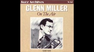 Glenn Miller - June 19th, 1939